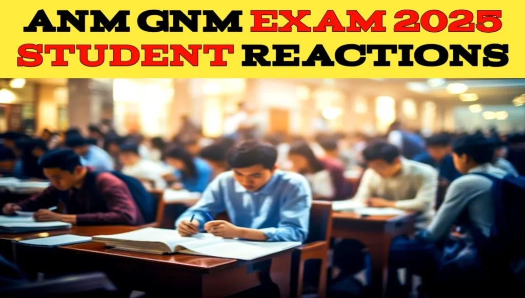 ANM GNM Exam 2025 Student Reactions