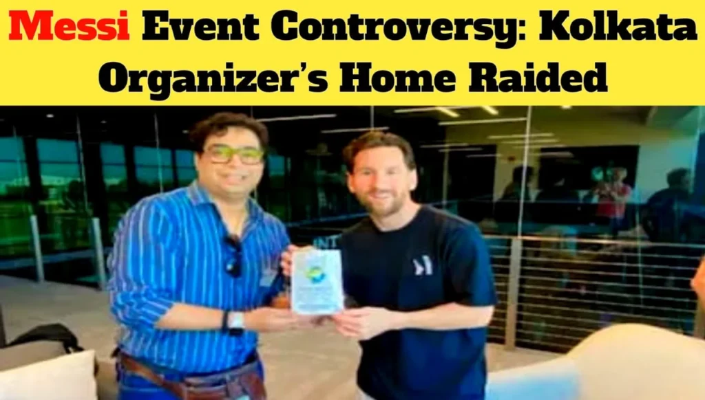 Messi Event Controversy: Kolkata Organizer’s Home Raided