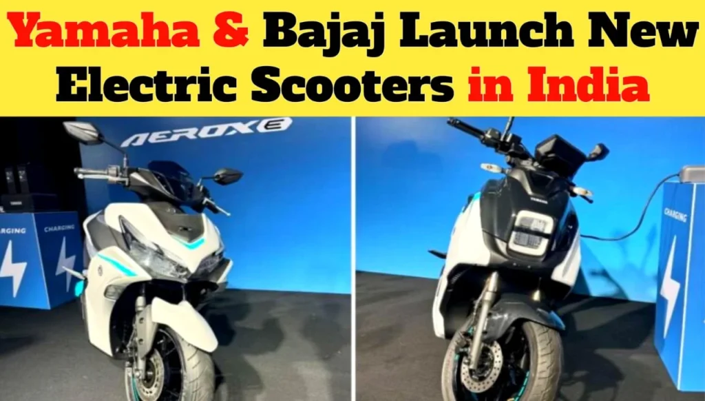 Yamaha & Bajaj Launch New Electric Scooters in India