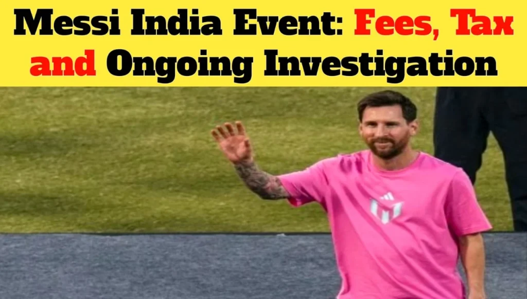 Messi India Event: Fees, Tax and Ongoing Investigation